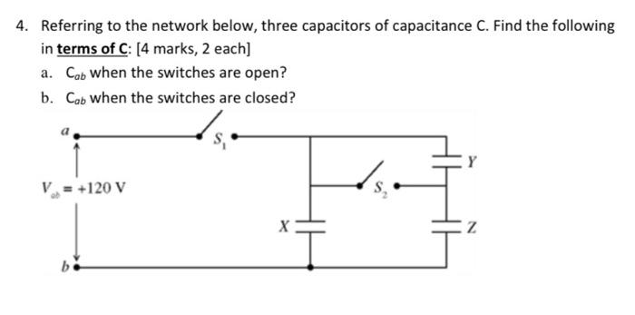 4 Referring To The Network Below Three Capacitors Of Capacitance C Find The Following In Terms Of C 4 Marks 2 Each 1