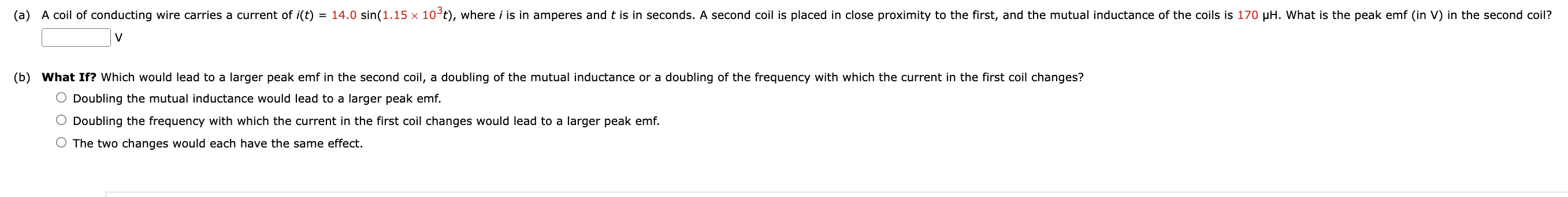 A A Coil Of Conducting Wire Carries A Current Of I T 14 0 Sin 1 15 X 103t Where I Is In Amperes And T Is In Secon 1