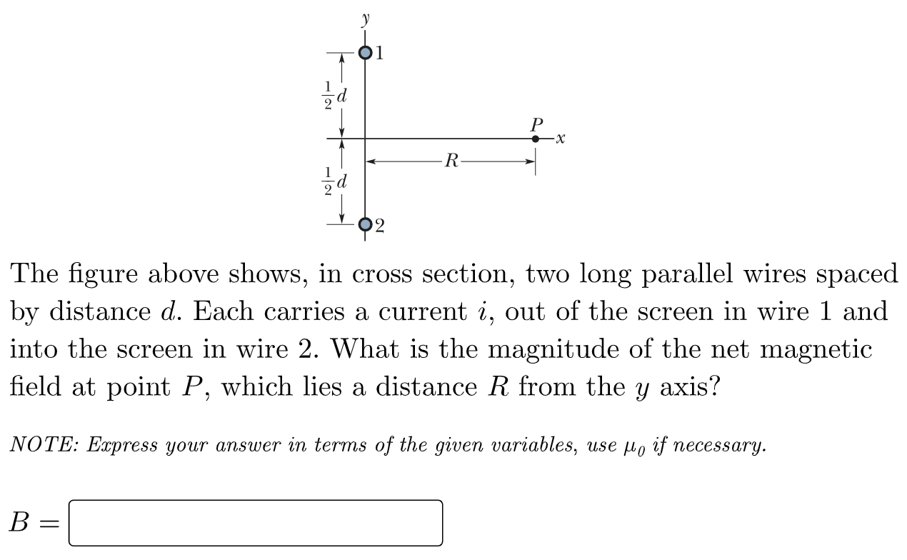 D P X R D The Figure Above Shows In Cross Section Two Long Parallel Wires Spaced By Distance D Each Carries A Current 1