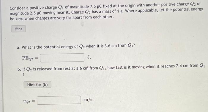 Consider A Positive Charge Q1 Of Magnitude 7 5 Pc Fixed At The Origin With Another Positive Charge Q2 Of Magnitude 2 5 C 1