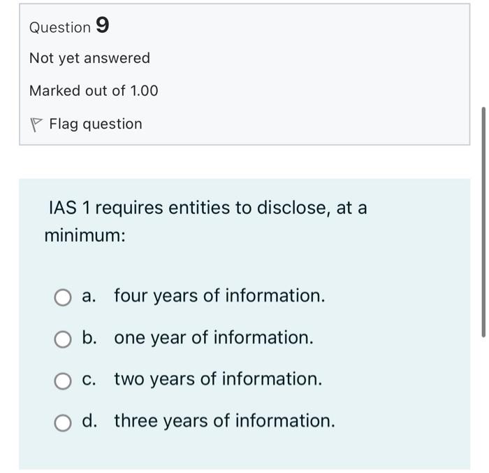 Question 2 Not Yet Answered Marked Out Of 1 00 Flag Question The Income Statement A May Cover A Period Of Time Or Only 9