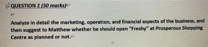 A Question 2 50 Marks Analyze In Detail The Marketing Operation And Financial Aspects Of The Business And Then Sugg 1