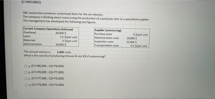 C10mcqb221 Abc Corporation Produces Customized Items For The Car Industry The Company Is Thinking About Outsourcing Th 1