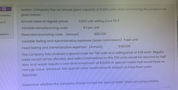 12 Nswered Ut Of Jestion Horton Company Has An Annual Plant Capacity Of 5 000 Units Data Concerning This Product Are Gi 1