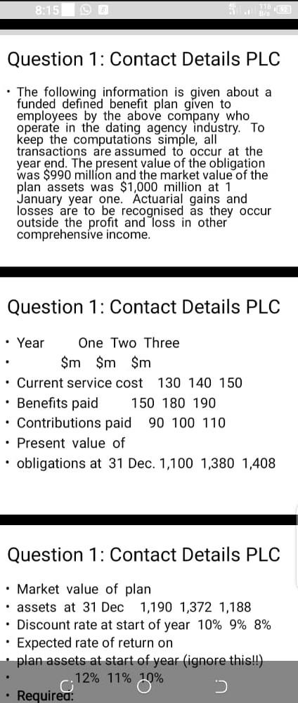 8 15 Question 1 Contact Details Plc The Following Information Is Given About A Funded Defined Benefit Plan Given To E 1