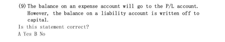 9 The Balance On An Expense Account Will Go To The P L Account However The Balance On A Liability Account Is Written 1