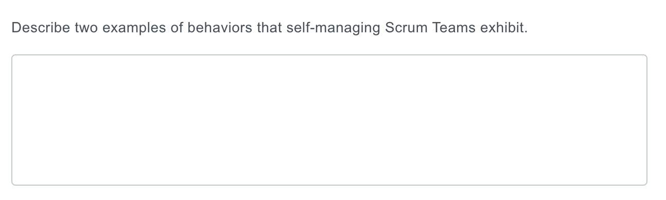 Describe Two Examples Of Behaviors Self Managing Scrum Teams