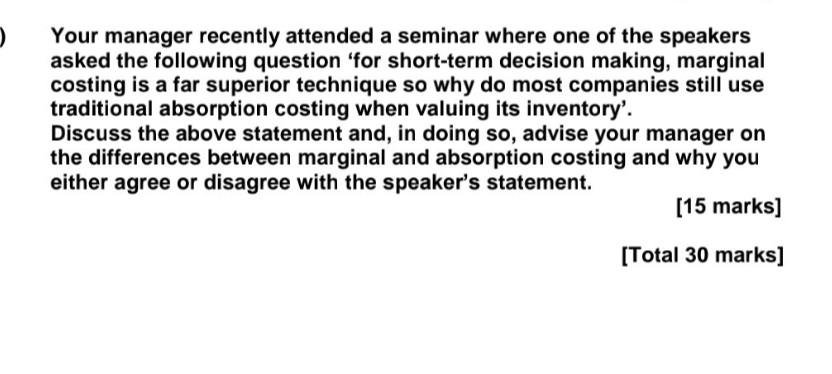 Your Manager Recently Attended A Seminar Where One Of The Speakers Asked The Following Question For Short Term Decision 1