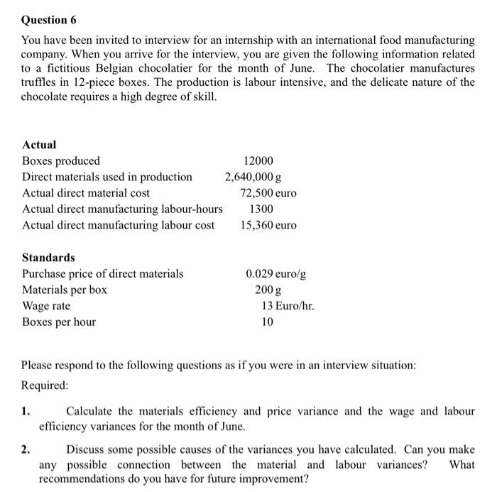 Question 6 You Have Been Invited To Interview For An Internship With An International Food Manufacturing Company When Y 1