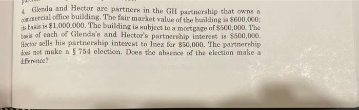 Glenda And Hector Are Partners In The Gh Partnership That Owns A Commercial Office Building The Fair Market Value Of Th 1