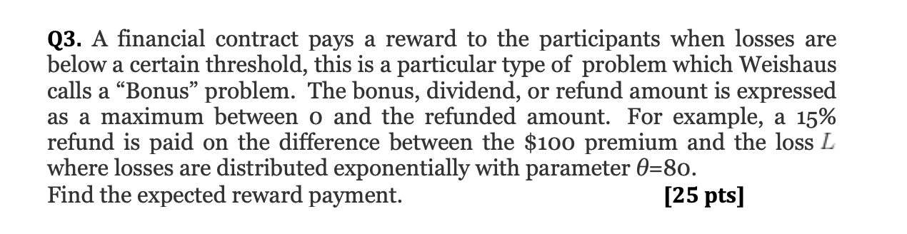 A Q3 A Financial Contract Pays A Reward To The Participants When Losses Are Below A Certain Threshold This Is A Partic 1