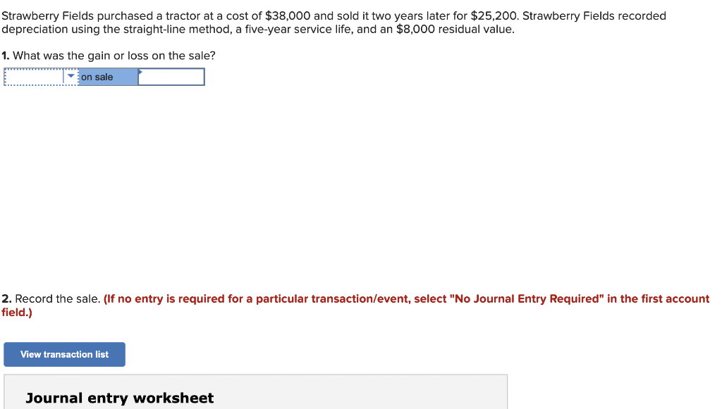 Strawberry Fields Purchased A Tractor At A Cost Of 38 000 And Sold It Two Years Later For 25 200 Strawberry Fields Re 1