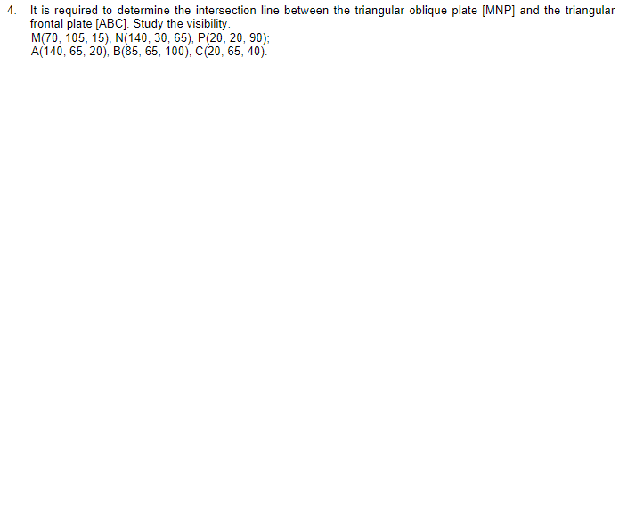 4 It Is Required To Determine The Intersection Line Between The Triangular Oblique Plate Mnp And The Triangular Front 1