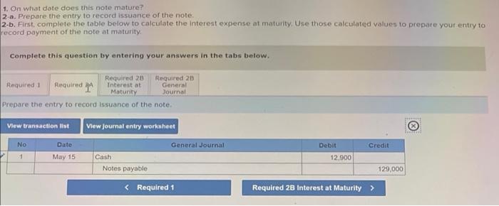 Sylvestor Systems Borrows 129 000 Cash On May 15 By Signing A 90 Day 8 129 000 Note 1 On What Date Does This Note 2