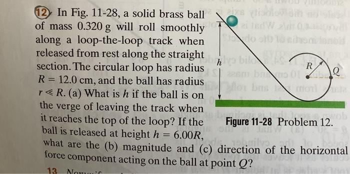 12 In Fig 11 28 A Solid Brass Ball Of Mass 0 320 G Will Roll Smoothly Along A Loop The Loop Track When Released From 1