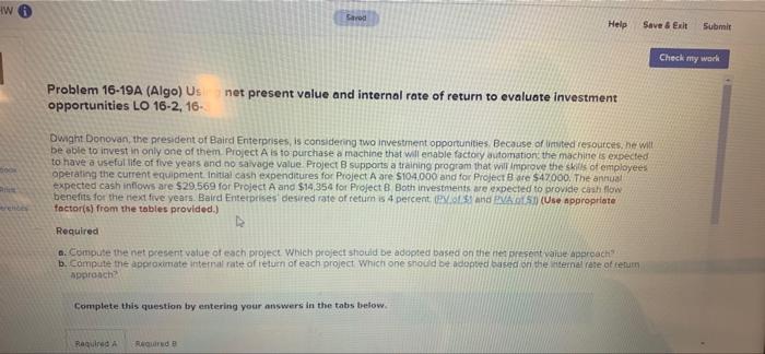 W Card Help Save Exit Submit Check My Work Problem 16 19a Algo Usnet Present Value And Internal Rate Of Return To Ev 1