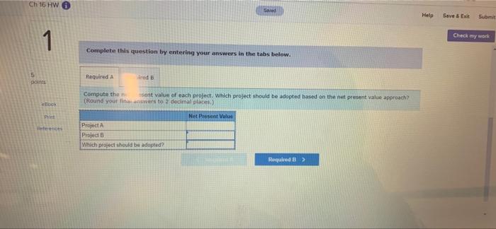 W Card Help Save Exit Submit Check My Work Problem 16 19a Algo Usnet Present Value And Internal Rate Of Return To Ev 2