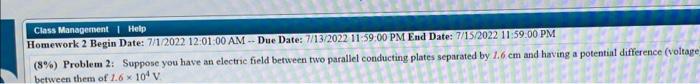 Homework 2 Begin Date 7 1 2022 12 01 00 Am Due Date 8 Problem 2 Suppose You Have An Electrie Field Between Two P 1