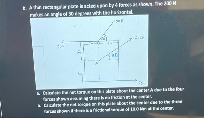 B A Thin Rectangular Plate Is Acted Upon By 4 Forces As Shown The 200 N Makes An Angle Of 30 Degrees With The Horizont 1