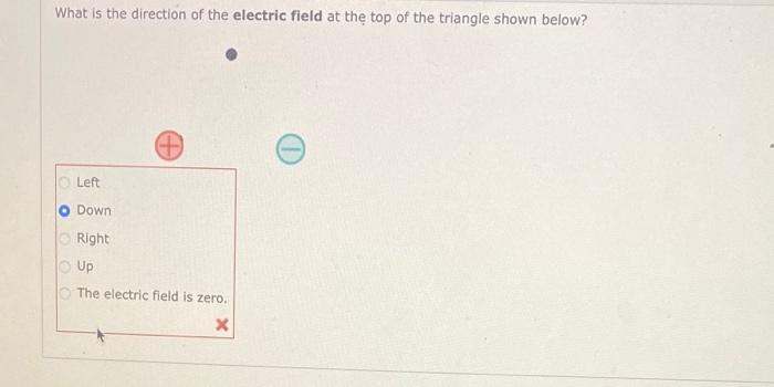 What Is The Direction Of The Electric Field At The Top Of The Triangle Shown Below Charges Are Then Moved To A Separabo 1