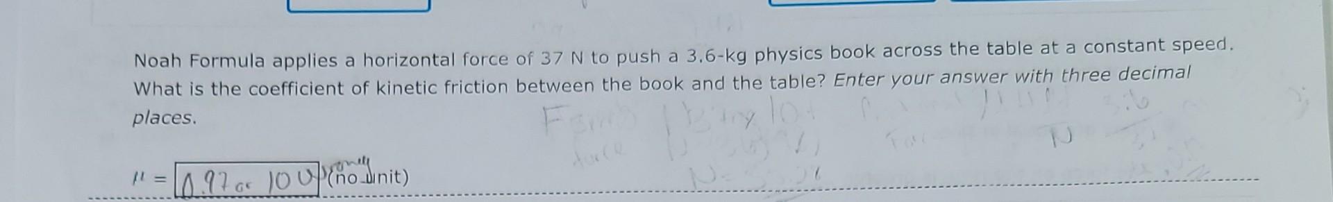 Noah Formula Applies A Horizontal Force Of 37 N To Push A 3 6 Kg Physics Book Across The Table At A Constant Speed What 1