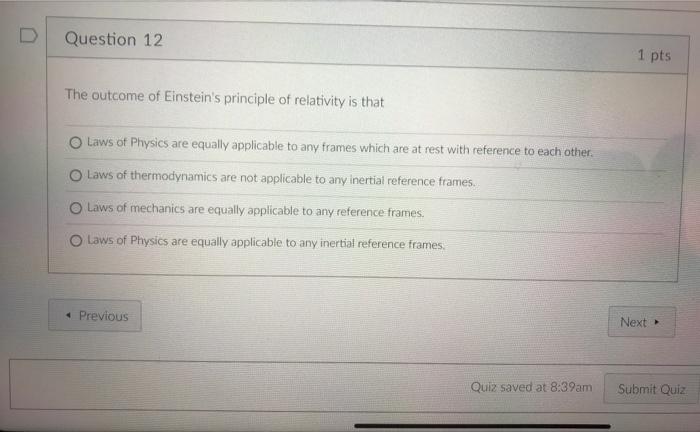 The Outcome Of Einstein S Principle Of Relativity Is That Laws Of Physics Are Equally Applicable To Any Frames Which Are 1