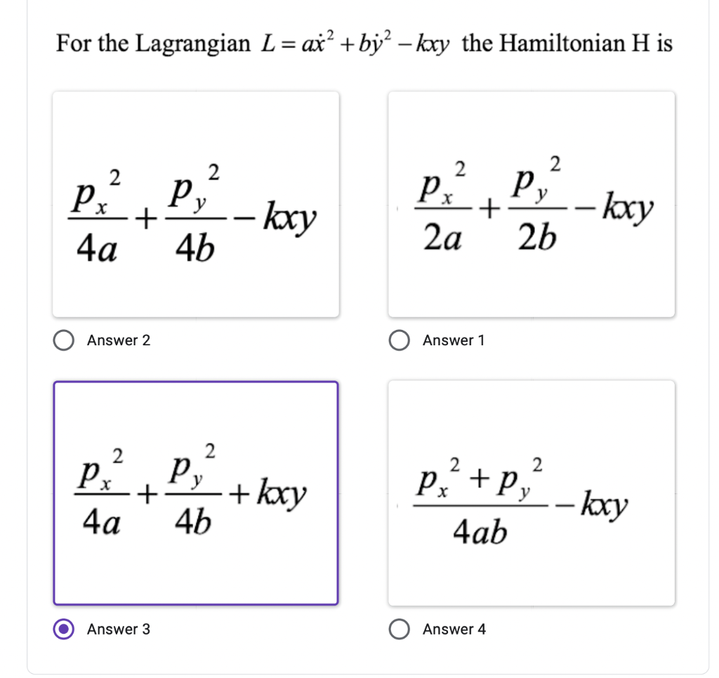 For The Lagrangian L Ax 2 By 2 Kxy The Hamiltonian H Is 4apx2 4bpy2 Kxy 2apx2 2bpy2 Kxy Answer 2 4apx2 4bpy2 1