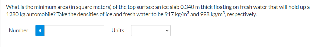 What Is The Minimum Area In Square Meters Of The Top Surface An Ice Slab 0 340 M Thick Floating On Fresh Water That Wi 1