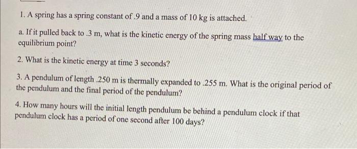 2 What Is The Kinetic Energy At Time 3 Seconds 3 A Pendulum Of Length 250 M Is Thermally Expanded To 255 M What Is 2