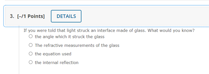 If You Were Told That Light Struck An Interface Made Of Glass What Would You Know The Angle Which It Struck The Glass 1