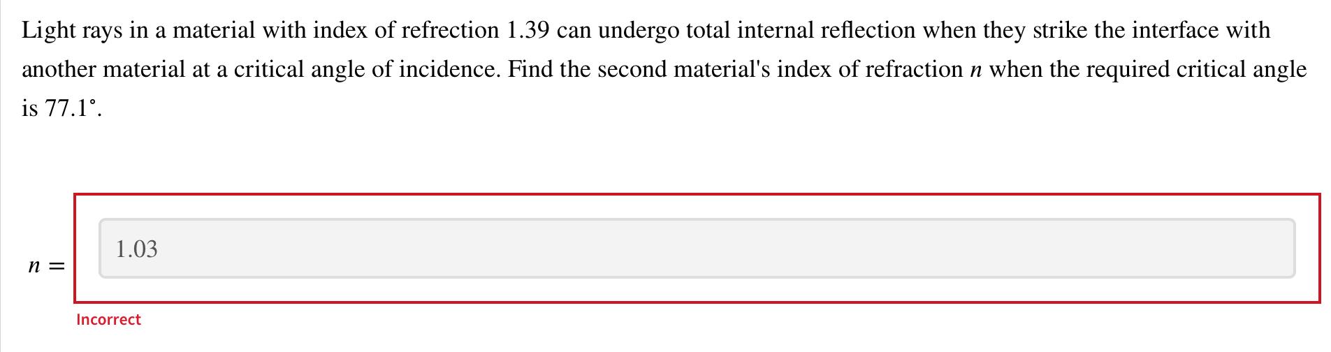Light Rays In A Material With Index Of Refrection 1 39 Can Undergo Total Internal Reflection When They Strike The Interf 1