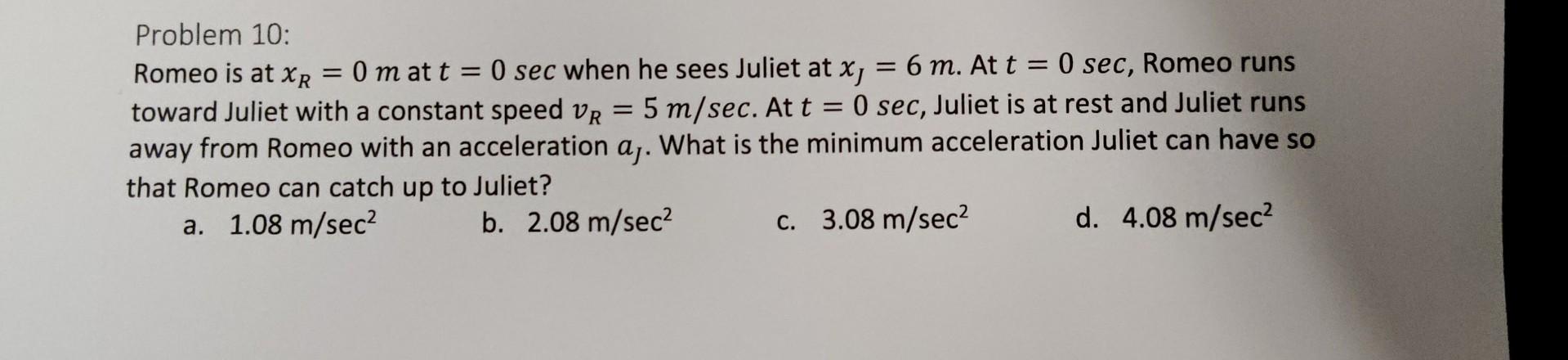 Problem 10 Romeo Is At Xr 0 M At T 0sec When He Sees Juliet At Xj 6 M At T 0sec Romeo Runs Toward Juliet With A Con 1