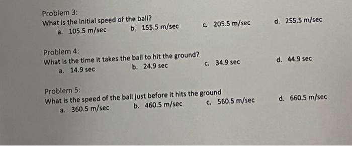 Problem 3 What Is The Initial Speed Of The Ball A 105 5 M Sec B 155 5 M Sec C 205 5 M Sec D 255 5 M Sec Problem 4 1