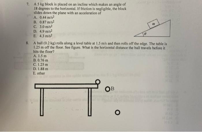 7 A 5 Kg Block Is Placed On An Incline Which Makes An Angle Of 18 Degrees To The Horizontal If Friction Is Negligible 1