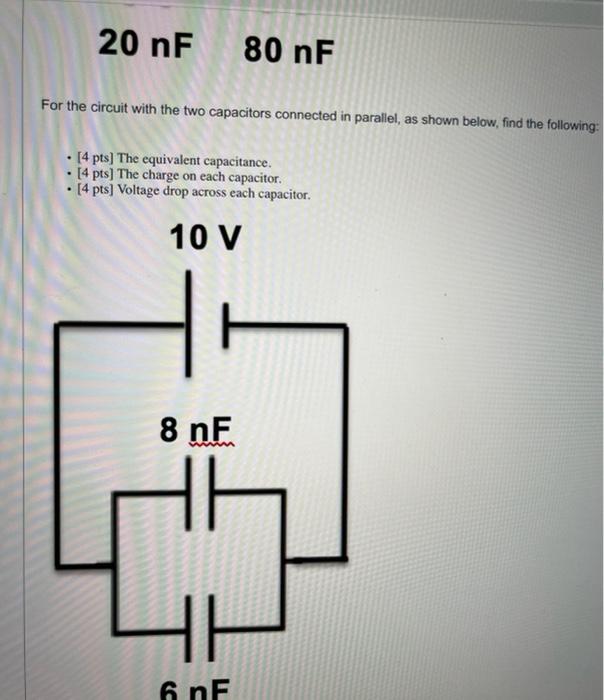 For The Circuit With The Two Capacitors Connected In Parallel As Shown Below Find The Followir 4 Pts The Equivalen 5