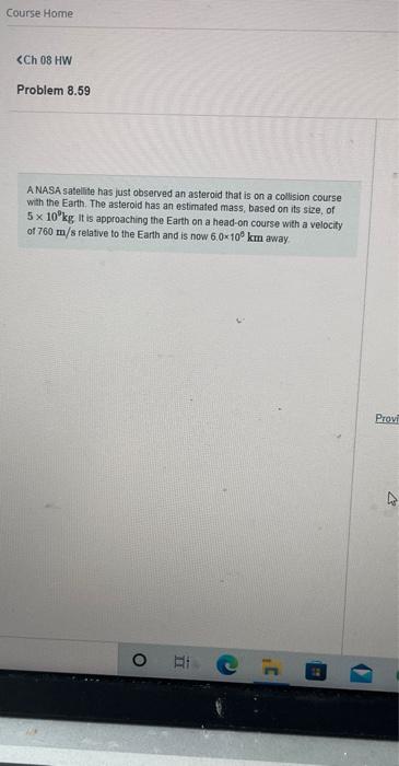 Anasa Satelirte Has Just Observed An Asteroid That Is On A Collision Course With The Earth The Asteroid Has An Estimate 1