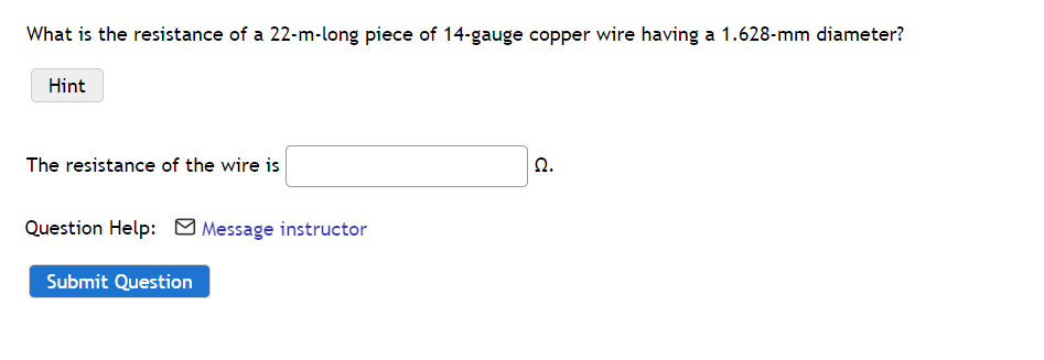 What Is The Resistance Of A 22 M Long Piece Of 14 Gauge Copper Wire Having A 1 628 Mm Diameter The Resistance Of The W 1