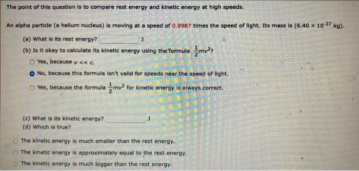 The Point Of This Question Is To Compare Rest Energy And Kinetic Energy At High Speeds An Alpha Particle A Hellum Nucl 1