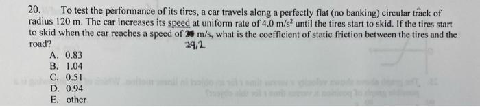 20 To Test The Performance Of Its Tires A Car Travels Along A Perfectly Flat No Banking Circular Track Of Radius 120 1