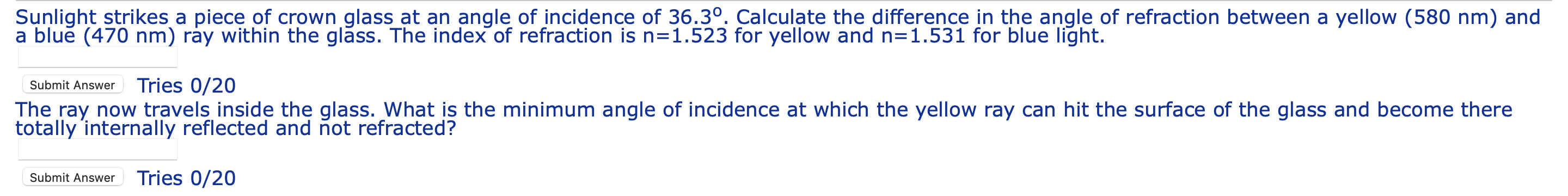 A Blue 470 Nm Ray Within The Glass The Index Of Refraction Is N 1 523 For Yellow And N 1 531 For Blue Light Tries 0 1
