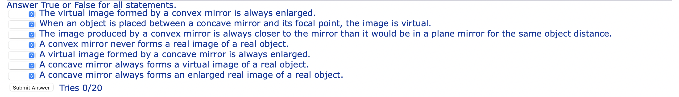 Answer True Or False For All Statements The Virtual Image Formed By A Convex Mirror Is Always Enlarged When An Object 1
