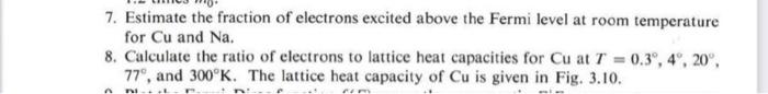 7 Estimate The Fraction Of Electrons Excited Above The Fermi Level At Room Temperature For Cu And Na 8 Calculate The 1