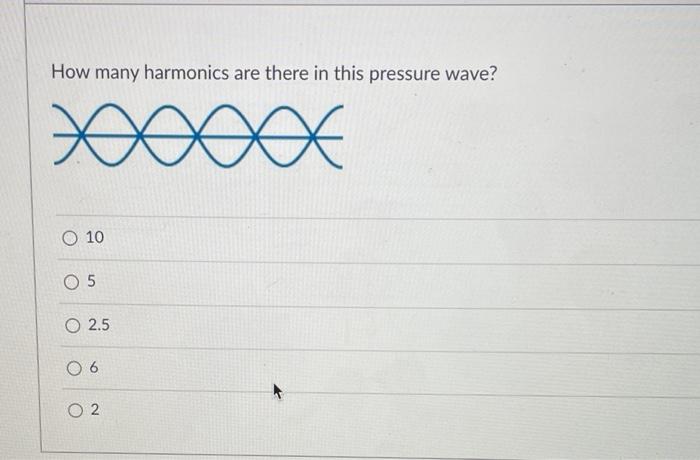 How Many Harmonics Are There In This Pressure Wave 10 5 2 5 6 2 A 142 G Ball Of Diameter 3 Cm Is Attached With A 17 5 C 1