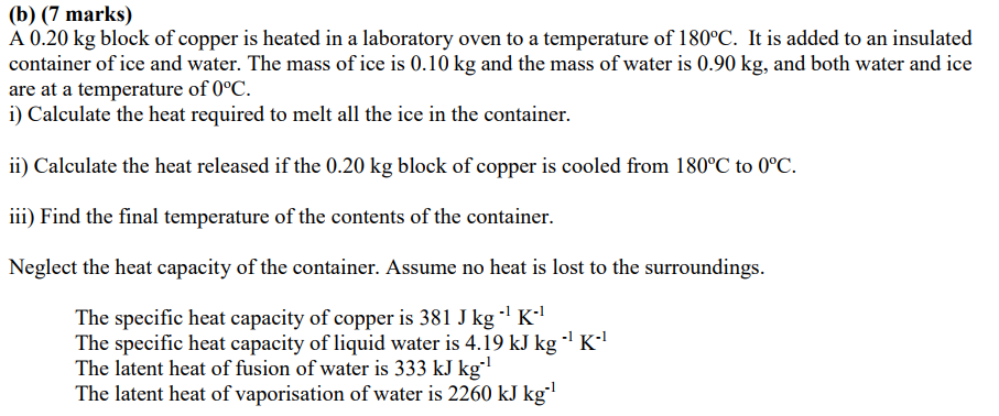 B 7 Marks A 0 20 Kg Block Of Copper Is Heated In A Laboratory Oven To A Temperature Of 180 C It Is Added To An Insu 1