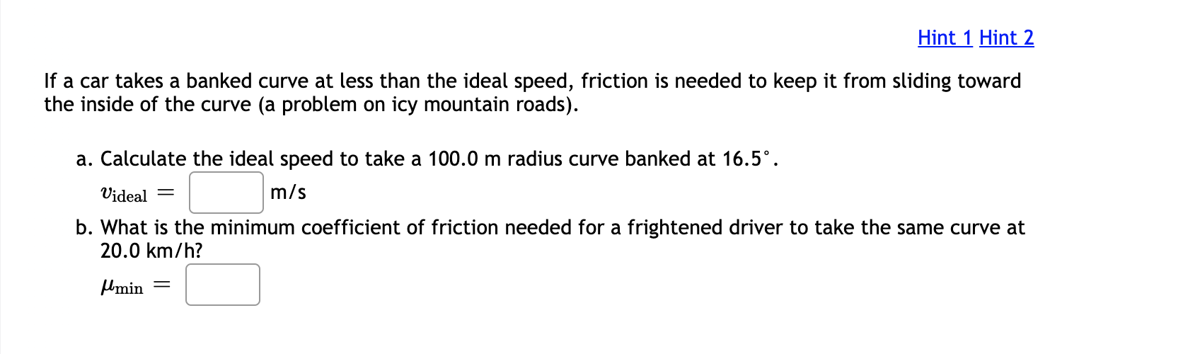 If A Car Takes A Banked Curve At Less Than The Ideal Speed Friction Is Needed To Keep It From Sliding Toward The Inside 1