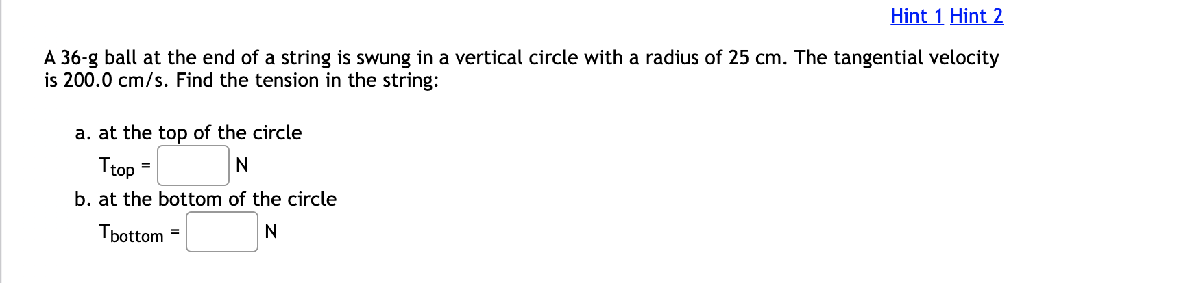 A 36 G Ball At The End Of A String Is Swung In A Vertical Circle With A Radius Of 25 Cm The Tangential Velocity Is 200 1
