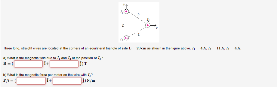 Three Long Straight Wires Are Located At The Corners Of An Equilateral Triangle Of Side L 20 Cm As Shown In The Figure 1