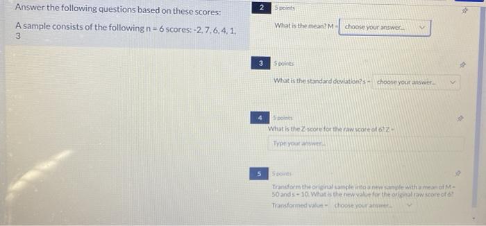 Answer The Following Questions Based On These Scores 2 5 Points A Sample Consists Of The Following N 6 Scores 2 7 6 4 1