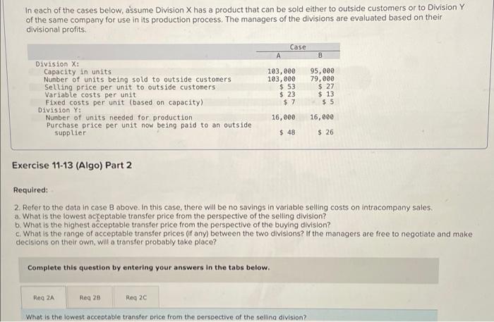 In Each Of The Cases Below Assume Division X Has A Product That Can Be Sold Either To Outside Customers Or To Division 1