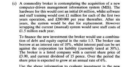C A Commodity Broker Is Contemplating The Acquisition Of A New Computer Driven Management Information System Mis Th 1
